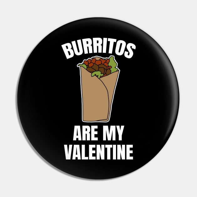 Burritos Are My Valentine Pin by LunaMay