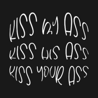 Kiss My Ass T-Shirt