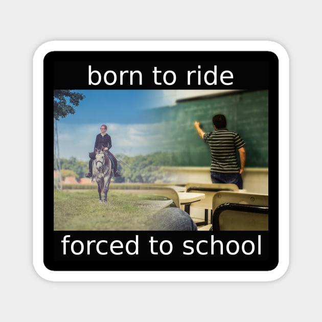 born to ride Magnet by gurlslife