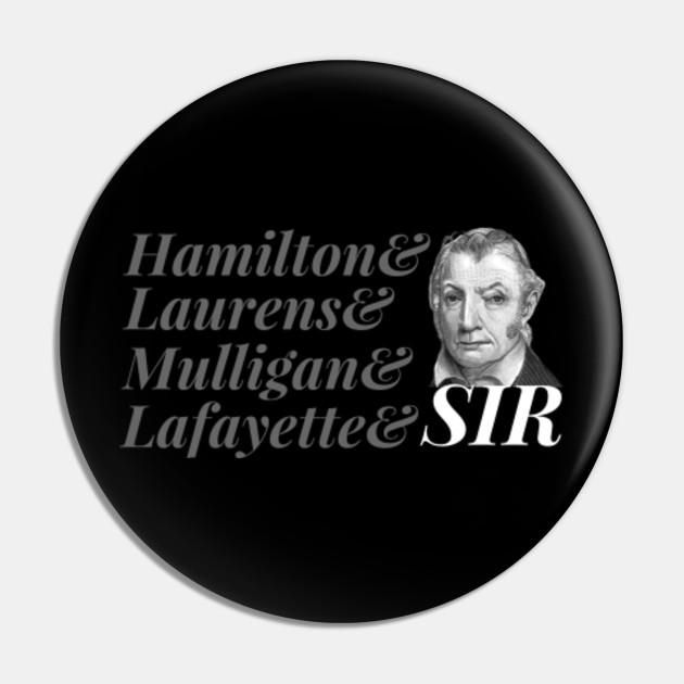 Lafayette Hamilton Mulligan Laurens Aaron Burr Sir Aaron Burr Pin Teepublic