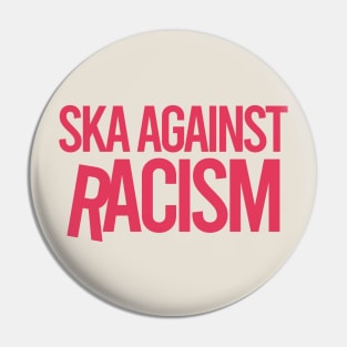 Ska Against Racism Pin