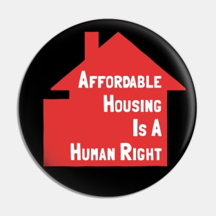 Affordable Housing Is A Human Right Pin