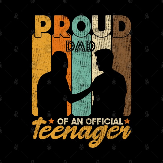 Proud Dad Of An Official Teenager Funny Gift Idea by SbeenShirts