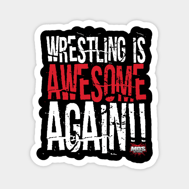 Wrestling Is Awesome Again Magnet by Voodoo Rocks Merch