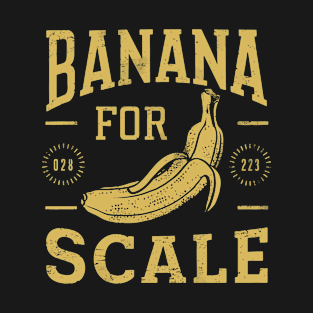 Banana for Scale T-Shirt