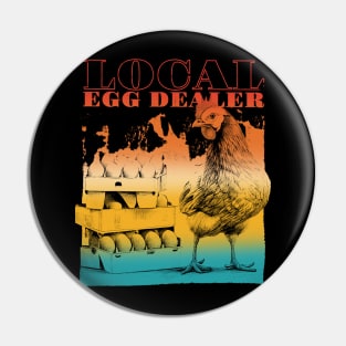 Local Egg Dealer Funny Chicken Pin