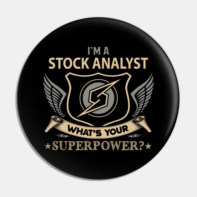 Stock Analyst T Shirt - Superpower Gift Item Tee Pin by Cosimiaart