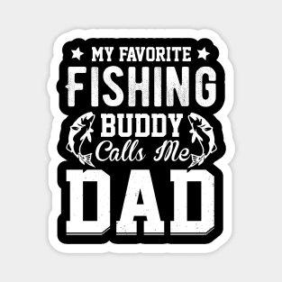 my favorite fishing buddy calls me dad Magnet