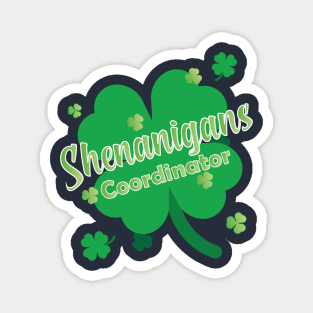 Shenanigans Coordinator St Patrick's Day Magnet