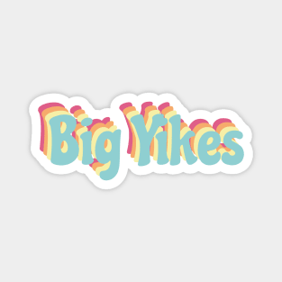 Big Yikes - Fun, Retro Slogan Magnet