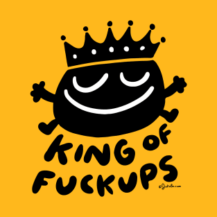 King of Fuckups - JoKoBo T-Shirt