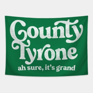 County Tyrone - Irish Pride Gift Design Tapestry