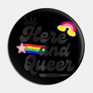 Here And Queer LGBT Pride Pin
