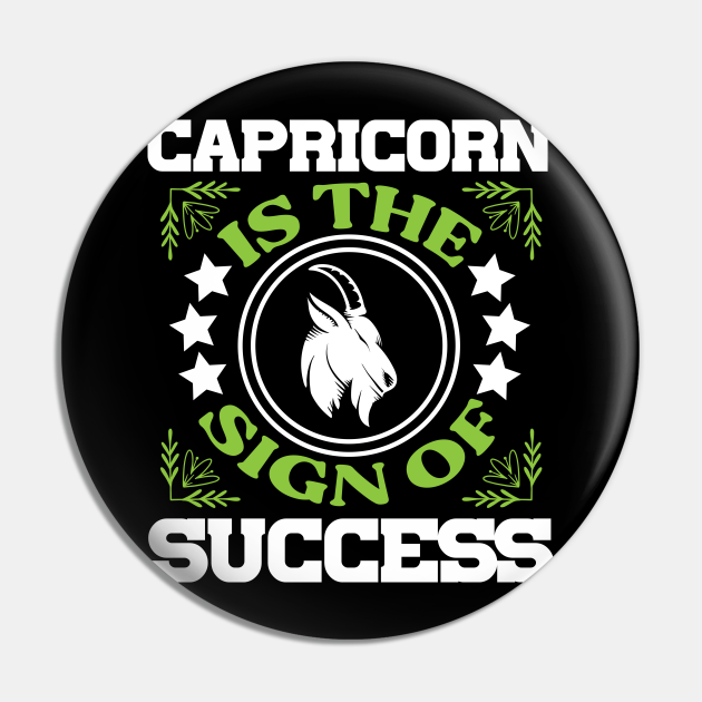 Capricorn is the sign of success Funny Horoscope quote - Funny Zodiac Sign Capricorn Quote - Pin | TeePublic Capricorn is the sign of success Funny Horoscope quote - Funny Zodiac Sign Capricorn Quote - Pin | TeePublic