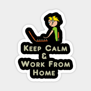 Keep Calm and Work From Home Magnet