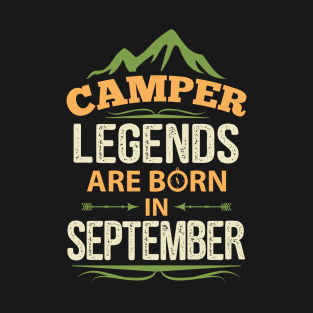 Camper Legends Are Born In September Camping Quote T-Shirt