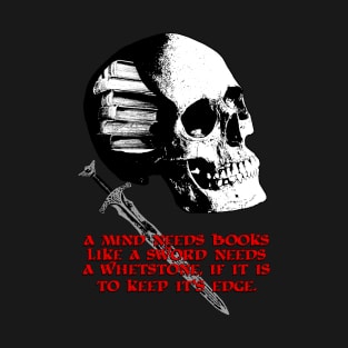 A Mind Needs Books.... Dark Fantasy, Sword and Sorcery Skull T-Shirt