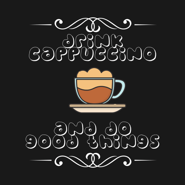 national cappuccino day, cappuccino day, cappuccino love, love cappuccino, cappuccino shirt, cappuccino, cappuccino gift, national cappuccino by Shadowbyte91