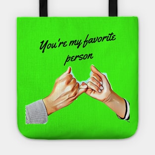 You're my favorite person Tote