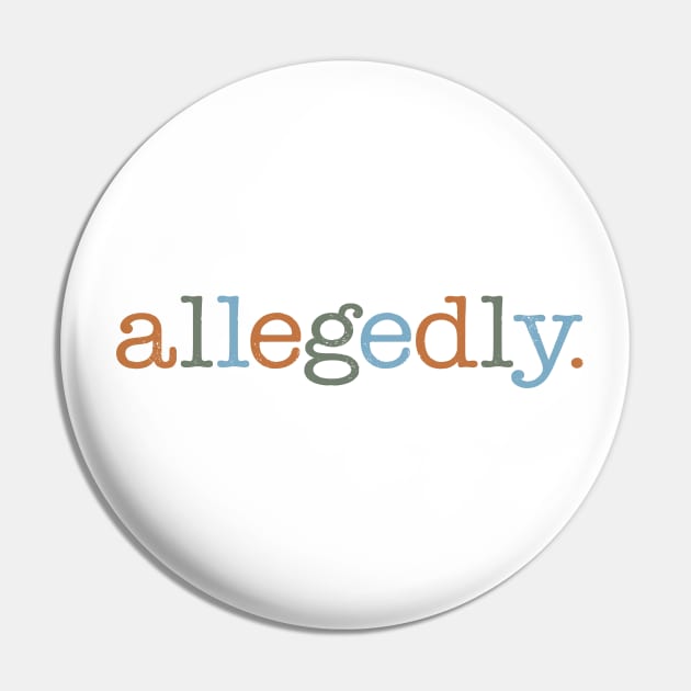 Allegedly Pin by figandlilyco