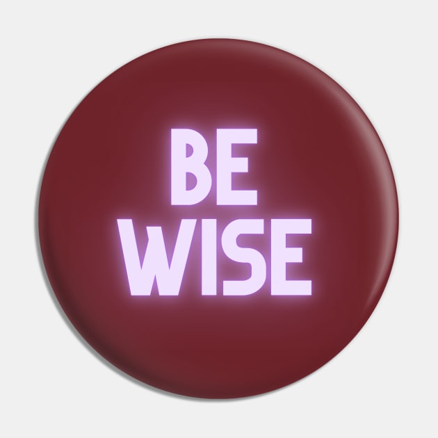 Be Wise Pin by Say What You Mean Gifts