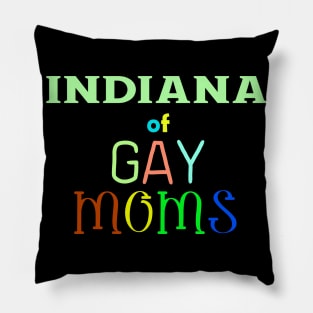 Indiana Of Gay Moms Pillow