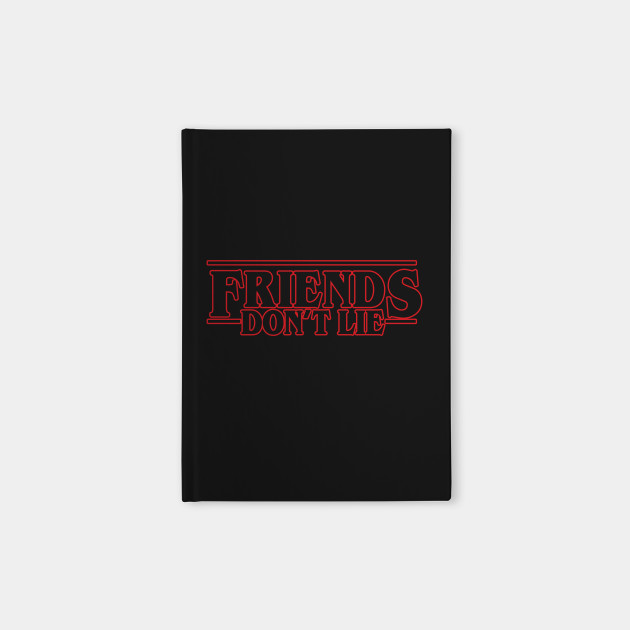 Download Friends Don't Lie - Friends Dont Lie - Notebook | TeePublic