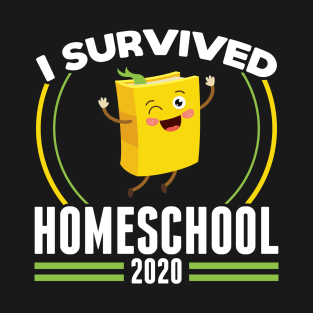 I Survived Homeschool 2020 - Funny 2020 Quarantine Home Schooling T-Shirt