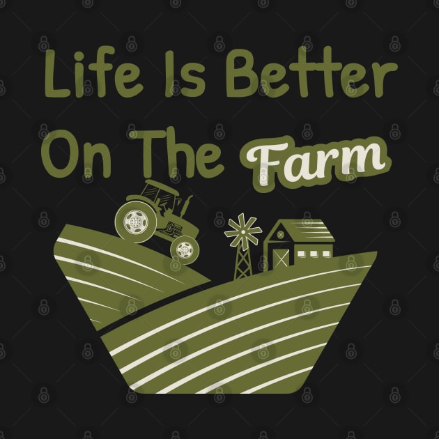 Life is Better On The Farm by Islanr