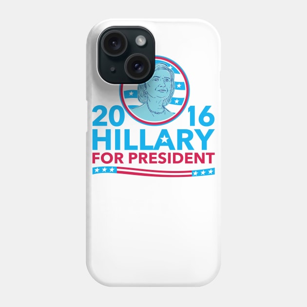 Hillary Clinton 2016 Phone Case by hillaryforpresident