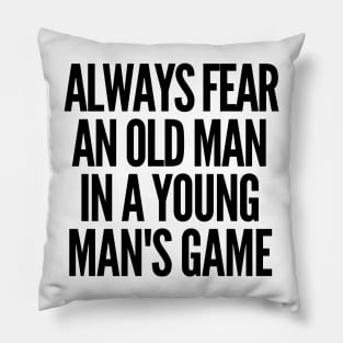 Never underestimate an old man in a young man's game Pillow