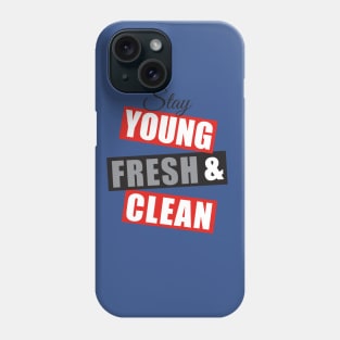 Stay young fresh & clean-red/blk/grey Phone Case