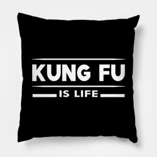 Kung Fu is life Pillow