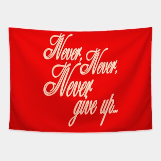 Never give up Tapestry