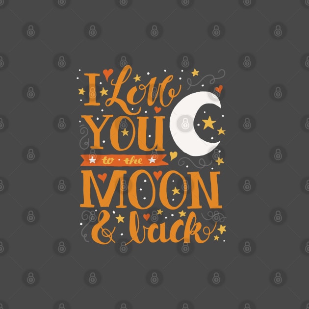 I Love You to the Moon and Back in Orange and Grey by latheandquill