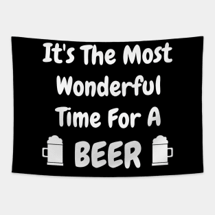 Its the most wonderful time of the year. Its the most wonderful time for a beer. Beer Lover Christmas Design. The Perfect Christmas or Secret Santa Gift. T-Shirt Tapestry