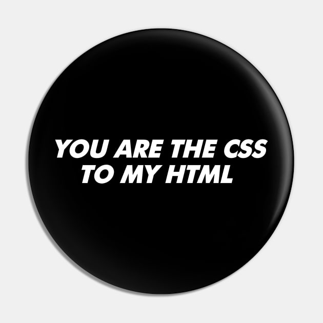 You Are The Css To My Html Pin by Wordify