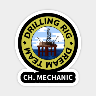 Oil & Gas Drilling Rig Dream Team Series - Chief Mechanic Magnet