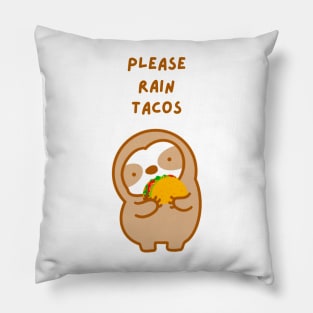 Please Rain Tacos Sloth Pillow