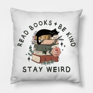 Read Books Be Kind Stay Weird Pillow