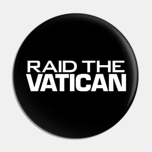 RAID THE VAT (white) Pin