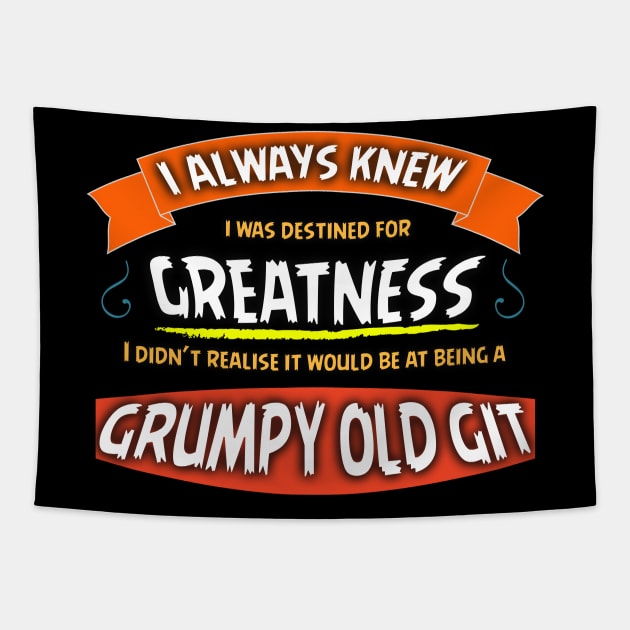 Destined For Greatness,Grumpy Old Git Design Tapestry by Bazzar Designs