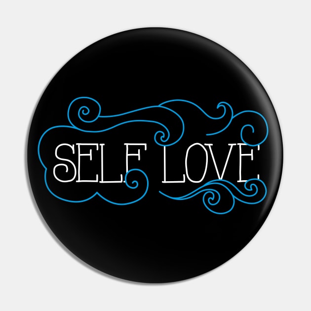 SELF LOVE Pin by EdsTshirts