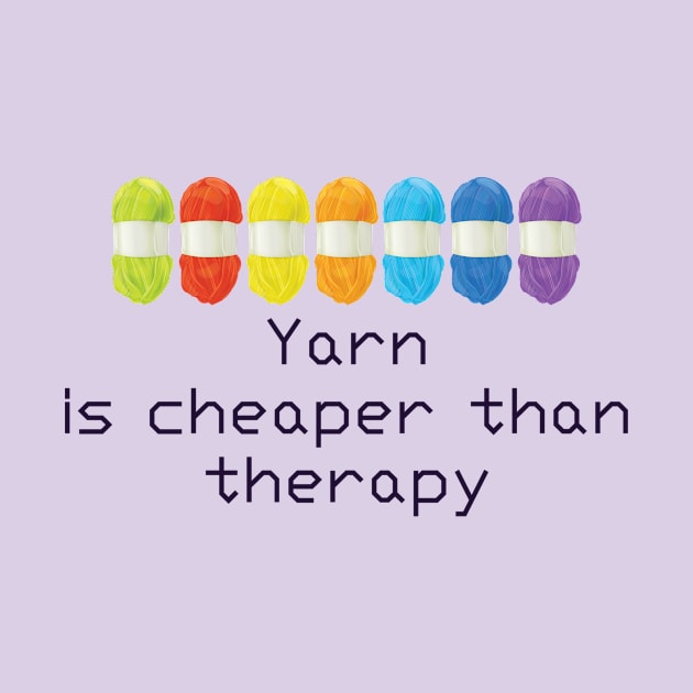 Yarn Is Cheaper Than Therapy T shirt by DunieVu95