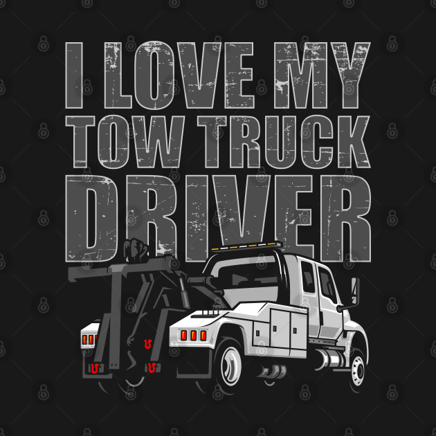 Tow Truck Operato Girlfriend Tow Truck Driver Wife Tow Truck T Shirt Teepublic