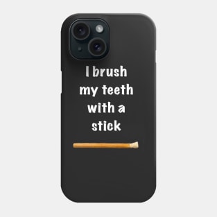 I brush my teeth with a stick, miswak Phone Case