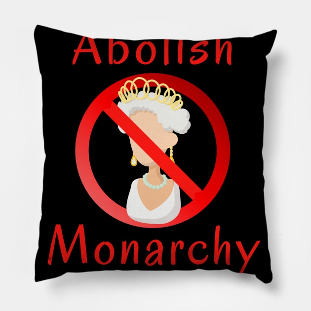 Abolish the Monarchy Pillow by Try It