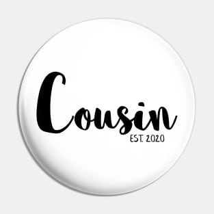 Cousin est. 2020 Pin