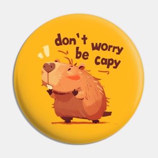 dont worry be capy Pin