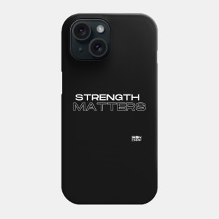 Strength Matters Phone Case